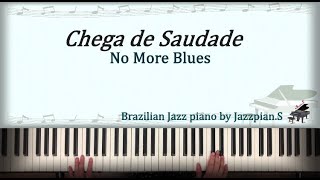 Chega de Saudade(No More Blues)/Antonio Carlos Jobim - Brazilian Jazz piano with sheet by Jazzpian.S