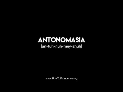 How to Pronounce "antonomasia"