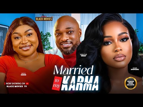 MARRIED TO MY KARMA--RUTH KADIRI, UCHE MONTANA, DEZA- Latest Nigerian Movie 2025 #trending #Movies