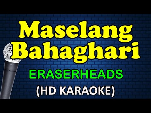 MASELANG BAHAGHARI - Eraserheads (HD Karaoke)
