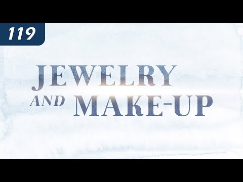 Jewelry and Make-up | Does Scripture prohibit the use of jewelry and make-up? thumbnail