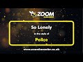 Police - So Lonely - Karaoke Version from Zoom Karaoke
