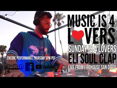 Eli Soul Clap Live at Sunday is 4 Lovers [2021-08-01 @ FIREHOUSE, San Diego] [MI4L.com]