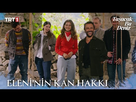 Eleni kan hakkı için Tosun’u istiyor - Taşacak Bu Deniz 2. Bölüm