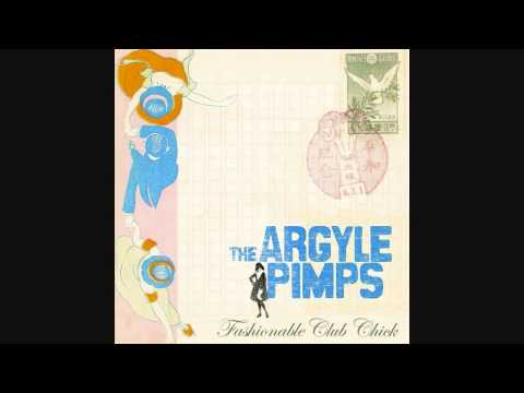 The Argyle Pimps - Fashionable Club Chick (Extended Version) w/ Cockamamie Jamie