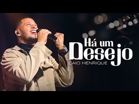 Há um desejo Clip Oficial | Caio Henrique (Clipe Oficial)