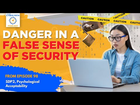 What is a False sense of security