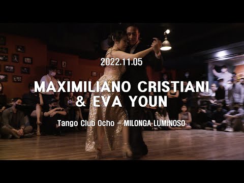[ Milonga ] 2022.11.05 Maximiliano Cristiani & Eva Youns - Show.No.4