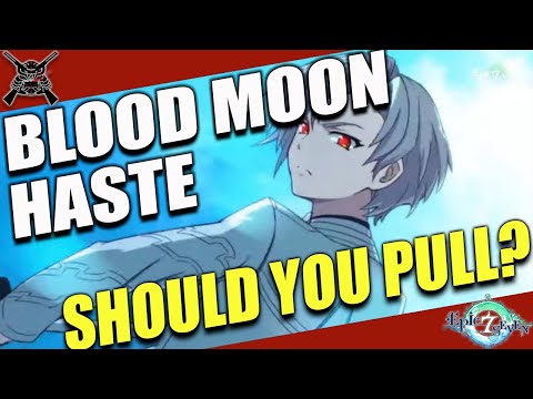 [Epic Seven] Should You Pull? - Blood Moon Haste Overview