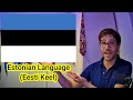 The Estonian Language!  - SpeechLeech 'E'