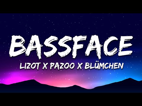 LIZOT x PAZOO x Blümchen - Bassface (Lyrics)