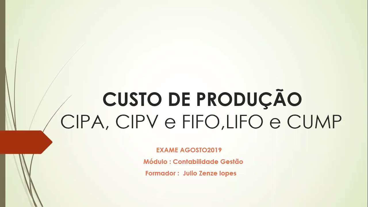 08 - Custo de Produção - CIPA, CIPV e FIFO, LIFO e CUMP