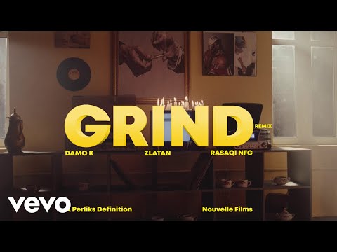 Damo K, Zlatan, Rasaqi NFG - Grind (Remix) (Official Video)