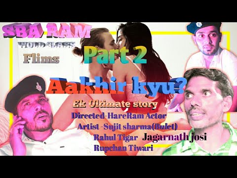 Aakhir Kyu?Ek Ultimate Story Part-2