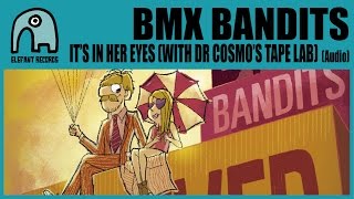 BMX BANDITS - It's In Her Eyes (With Dr Cosmo's Tape Lab) [Audio]