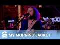 My Morning Jacket — One More Saturday Night [Live @ SiriusXM]