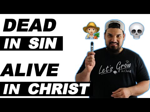 Dead in Sin and Alive in Christ EXPLAINED | 2020