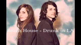 Beach House - Drunk in LA (Audio)