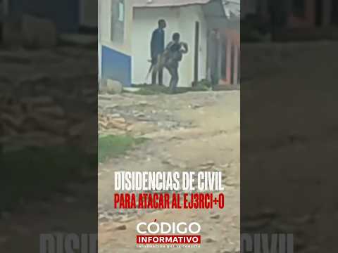 🚨𝗗𝗜𝗦𝗜𝗗𝗘𝗡𝗧𝗘𝗦 𝗗𝗘 𝗖𝗜𝗩𝗜𝗟 𝗔𝗧𝗔𝗖𝗔𝗡 𝗔𝗟 𝗘𝗝3𝗥𝗖𝗜+𝗢. #noticias #ejercito