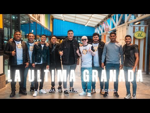 La Ultima Granada-La Banda de Potencia Ft. Los Bonys