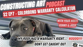 PART 1 Colorbond Warranty – How to apply for and how to claim – S2E7 Constructing Art