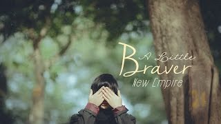 A Little Braver New Empire Download 320 Mp3