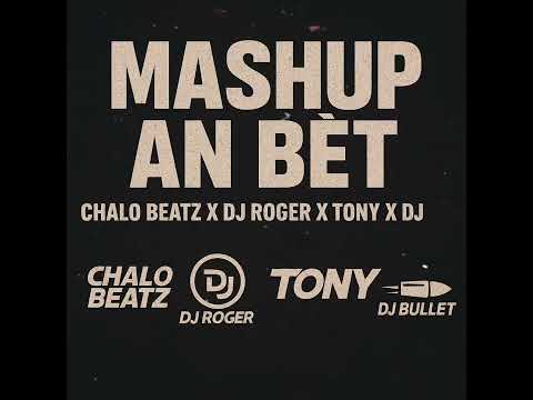 Mashup An Bèt 𝐃𝐉 Roger 𝐃𝐉 bullet & Tonymix & Chalo beatz