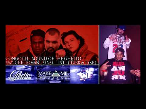 Sound Of The Ghetto   ConGotti ft Ghettoman, Sense aka Newkid, TNT Turk & Tyke