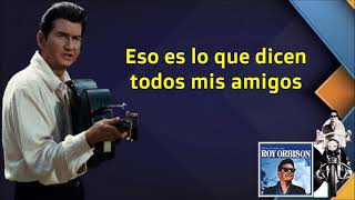 ROY ORBISON - YOU FOOL YOU (SUBTITULADA EN ESPAÑOL)