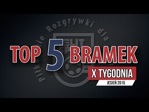 TOP 5 bramek X tygodnia