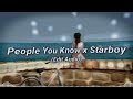 People You Know X Starboy Edit Audio