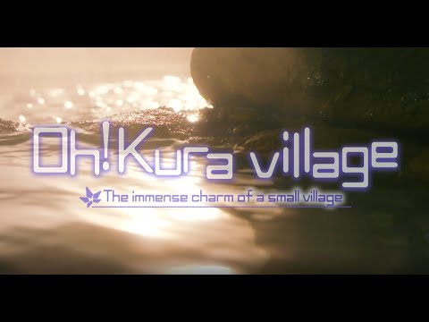 Oh!kura Village：  Digest version
