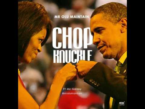 MC Galaxy, Mr. Olu Maintain - Chop Knuckle