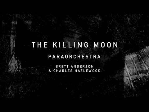 Paraorchestra with Brett Anderson and Charles Hazlewood - "The Killing Moon" - Visualiser