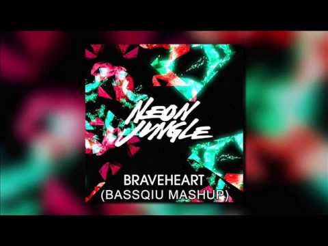 Neon Jungle & Bombs Away - Braveheart (Bassqiu MashUP) FULL!