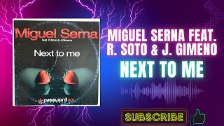 Miguel Serna feat. R.Soto & J.Gimeno – Next To Me (A) (2006)