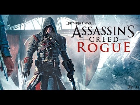 EpicNinja Plays... Assassin's Creed: Rogue (Ep. 1)