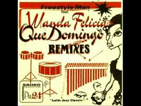 Freestyle Man Feat. Wanda Felicia ‎-- Que Domingo Remixes (Nu Spirit Helsinki - Montana Roja Jazz)
