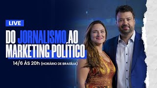 Do jornalismo ao marketing político