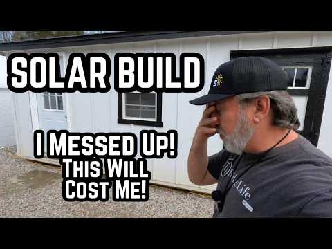 I Messed Up On The Solar Power Shed Build! | How Much Will This Cost Me?