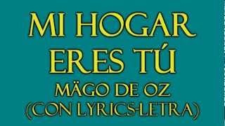 Mi Hogar Eres Tú-Mägo de Oz (con Lyrics-Letra)