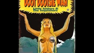 Doot Dootsie Wah - Little Isidore & the Inquisitors