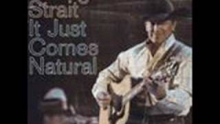 George Strait- It Just Comes Natural