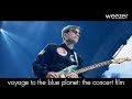 Weezer Voyage To The Blue Planet The 4K ProShot Concert Film 2024 Blue Album Tour