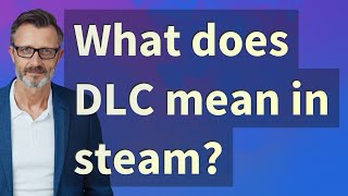 What does DLC mean in steam