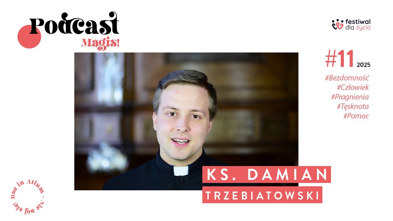 #11| Bezdomność – kryzys, który może dotknąć każdego | ks. Damian Trzebiatowski | MAGIS Podcast