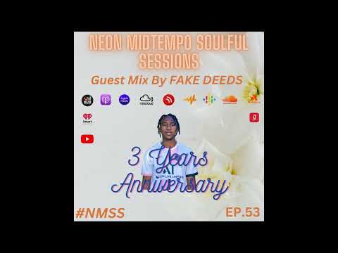Neon Midtempo Soulful Sessions EP.53 (3 Years Anniversary) [Guest Mix By FAKE DEEDS]