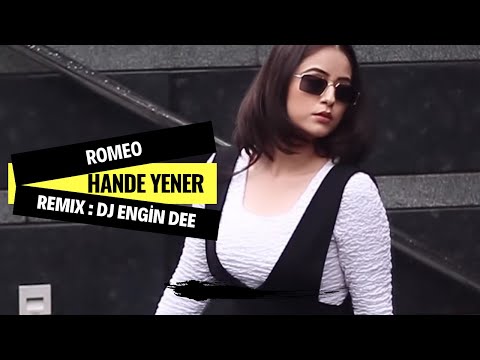 Hande Yener ft. Dj Engin Dee - Romeo (Remix Versiyon)