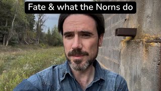 Fate and what the Norns do in Norse myth