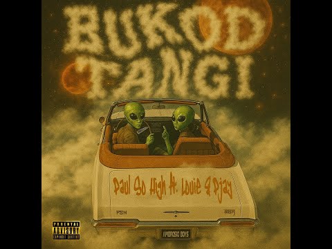 Paul So High ft. Louie and Pjay - BUKOD TANGI (Official Lyric Video)